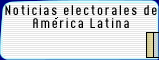 Noticias electorales de Am�rica Latina- Servicio especial de ObservatorioElectoral